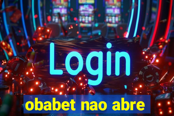 obabet nao abre